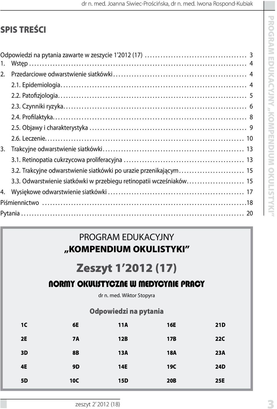 ....................................................................... 5 2.3. Czynniki ryzyka...................................................................... 6 2.4. Profilaktyka.......................................................................... 8 2.