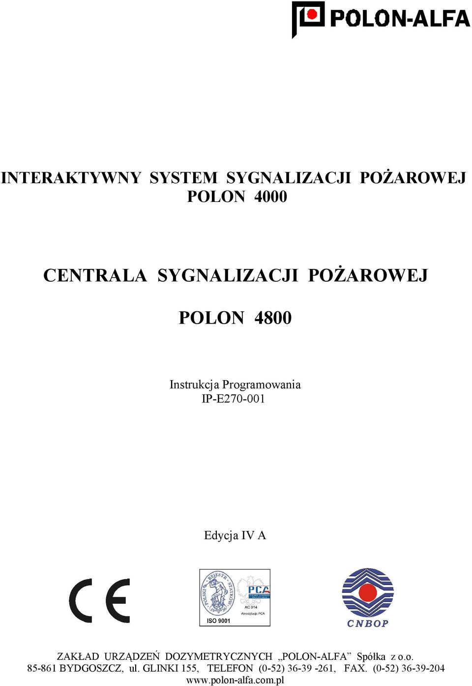 Edycja IV A ZAKŁAD URZĄDZEŃ DOZYMETRYCZNYCH POLONALFA Spółka z o.