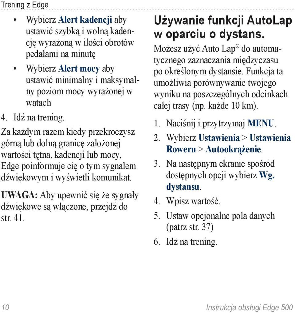 UWAGA: Aby upewnić się że sygnały dźwiękowe są włączone, przejdź do str. 41. Używanie funkcji AutoLap w oparciu o dystans.