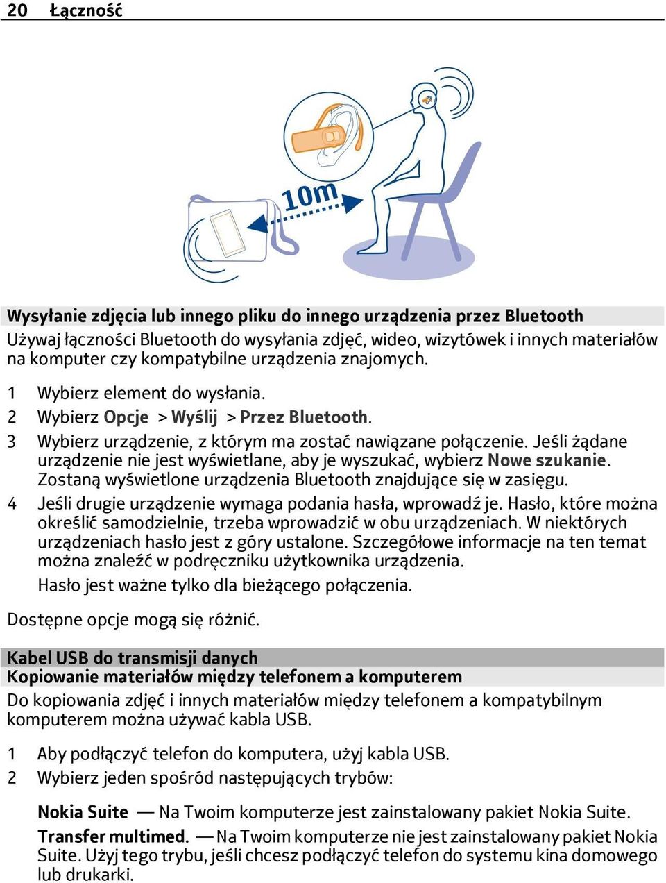 Jeśli żądane urządzenie nie jest wyświetlane, aby je wyszukać, wybierz Nowe szukanie. Zostaną wyświetlone urządzenia Bluetooth znajdujące się w zasięgu.