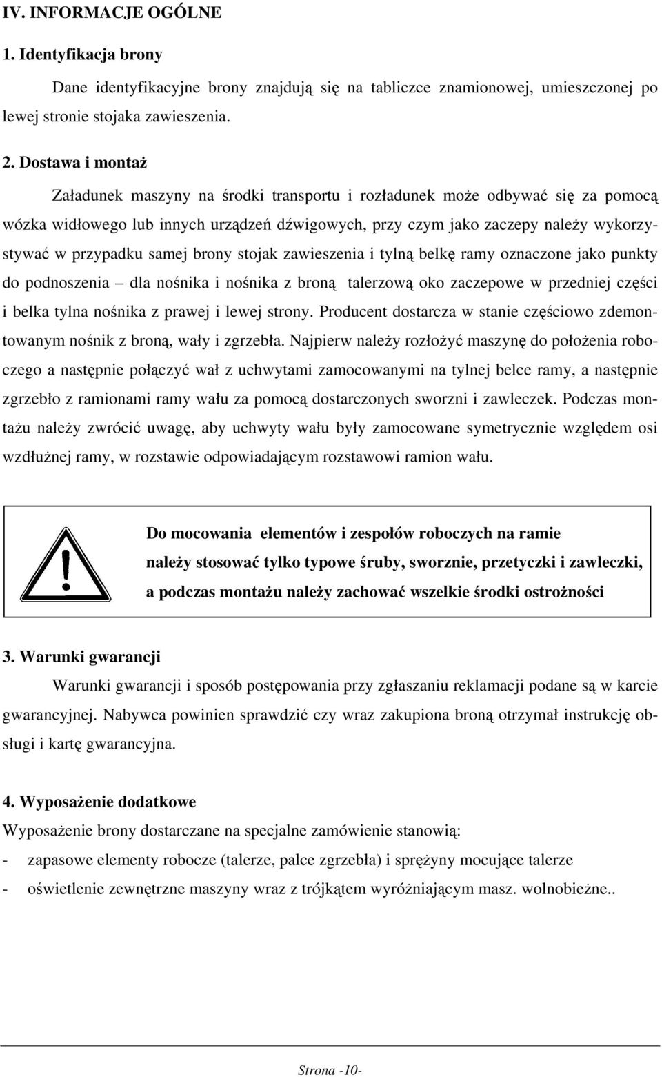 samej brony stojak zawieszenia i tylną belkę ramy oznaczone jako punkty do podnoszenia dla nośnika i nośnika z broną talerzową oko zaczepowe w przedniej części i belka tylna nośnika z prawej i lewej