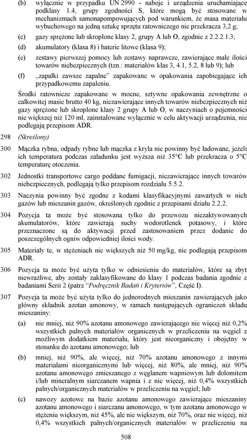 sprężone lub skroplone klasy 2, grupy A lub O, zgodnie z 2.2.2.1.