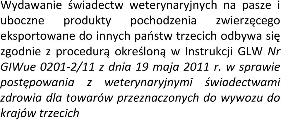 określoną w Instrukcji GLW Nr GIWue 0201-2/11 z dnia 19 maja 2011 r.