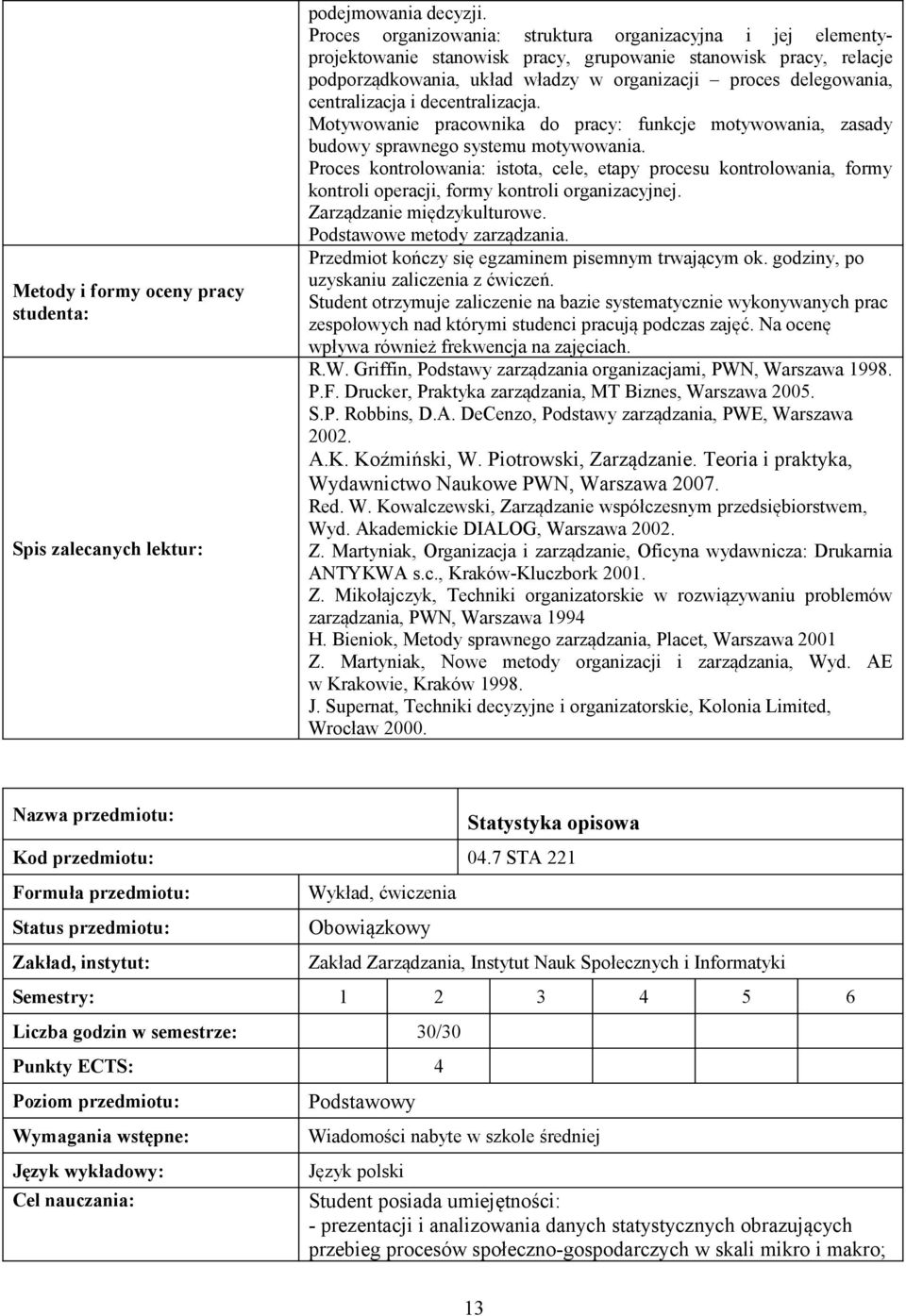 centralizacja i decentralizacja. Motywowanie pracownika do pracy: funkcje motywowania, zasady budowy sprawnego systemu motywowania.