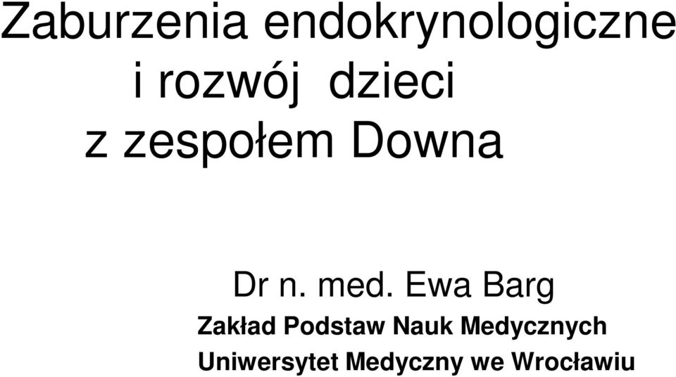 med. Ewa Barg Zakład Podstaw Nauk