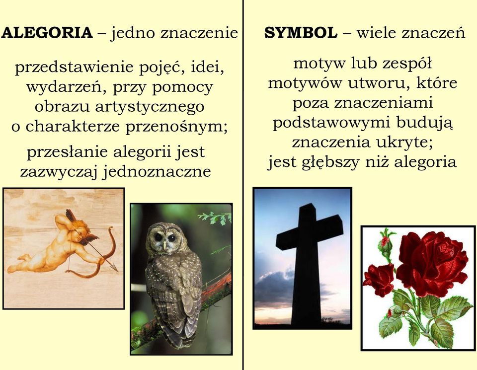 zazwyczaj jednoznaczne SYMBOL wiele znaczeń motyw lub zespół motywów utworu,