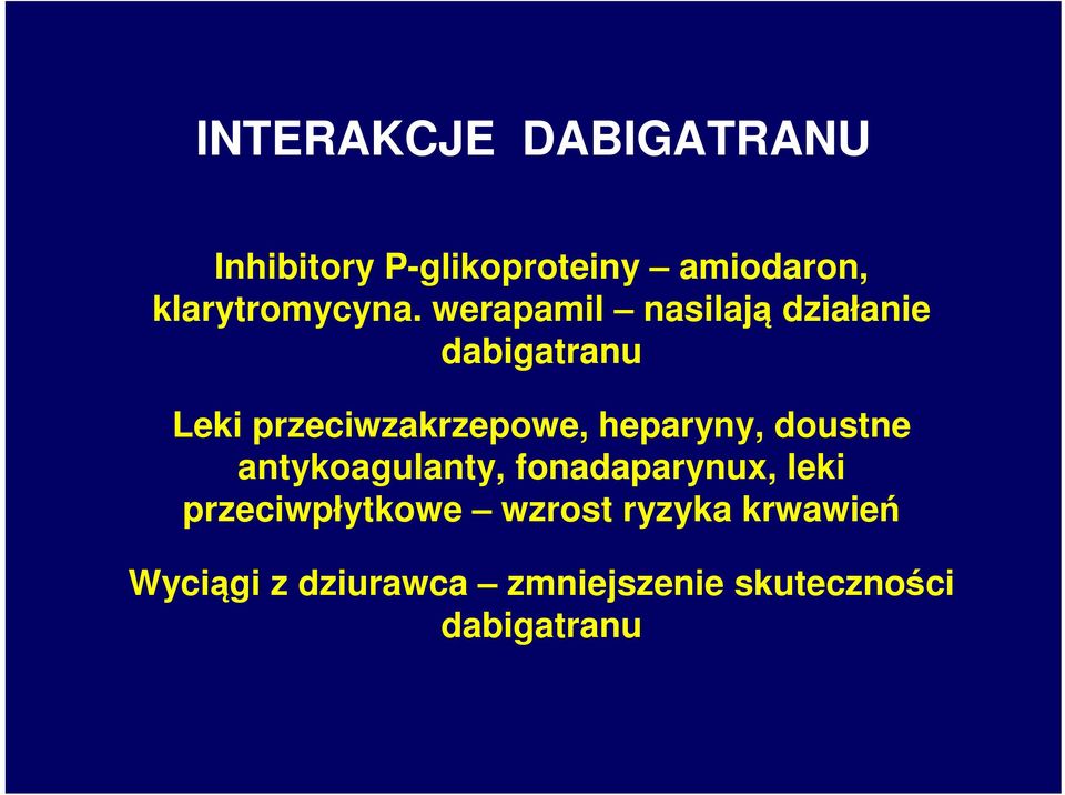 werapamil nasilają działanie dabigatranu Leki przeciwzakrzepowe,