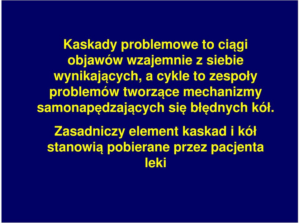 mechanizmy samonapędzających się błędnych kół.