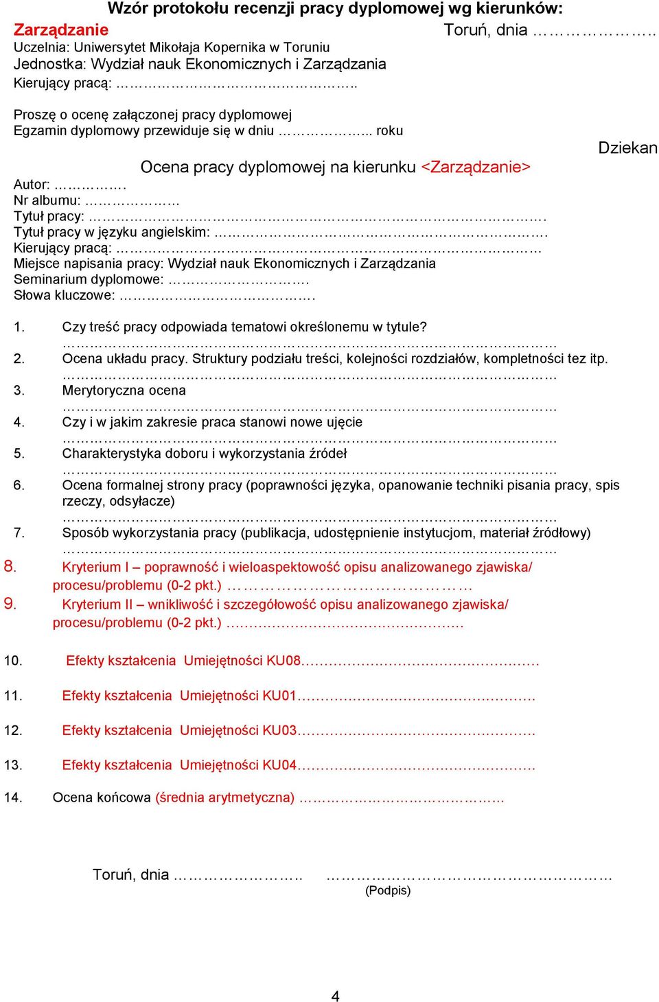 Tytuł pracy w języku angielskim:. Kierujący pracą: Miejsce napisania pracy: Wydział nauk Ekonomicznych i Zarządzania Seminarium dyplomowe:. Słowa kluczowe:. Dziekan 1.