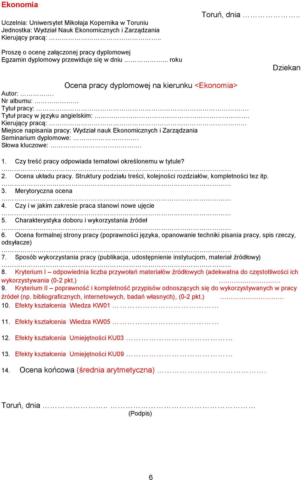 Tytuł pracy w języku angielskim:. Kierujący pracą: Miejsce napisania pracy: Wydział nauk Ekonomicznych i Zarządzania Seminarium dyplomowe:. Słowa kluczowe:. 1.