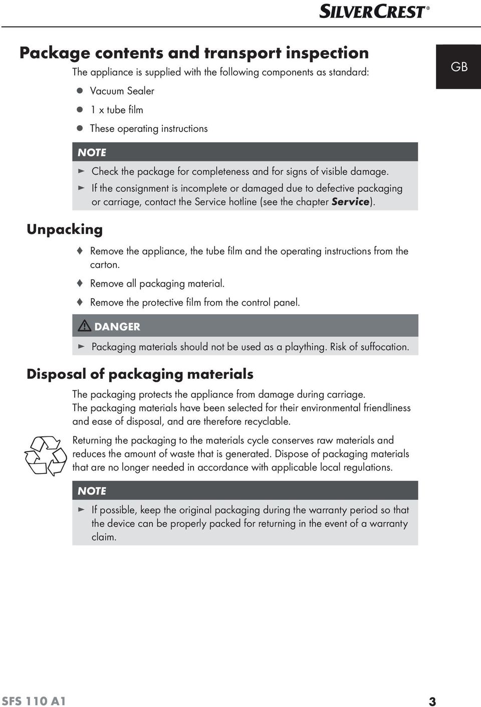 Remove the appliance, the tube film and the operating instructions from the carton. Remove all packaging material. Remove the protective film from the control panel.