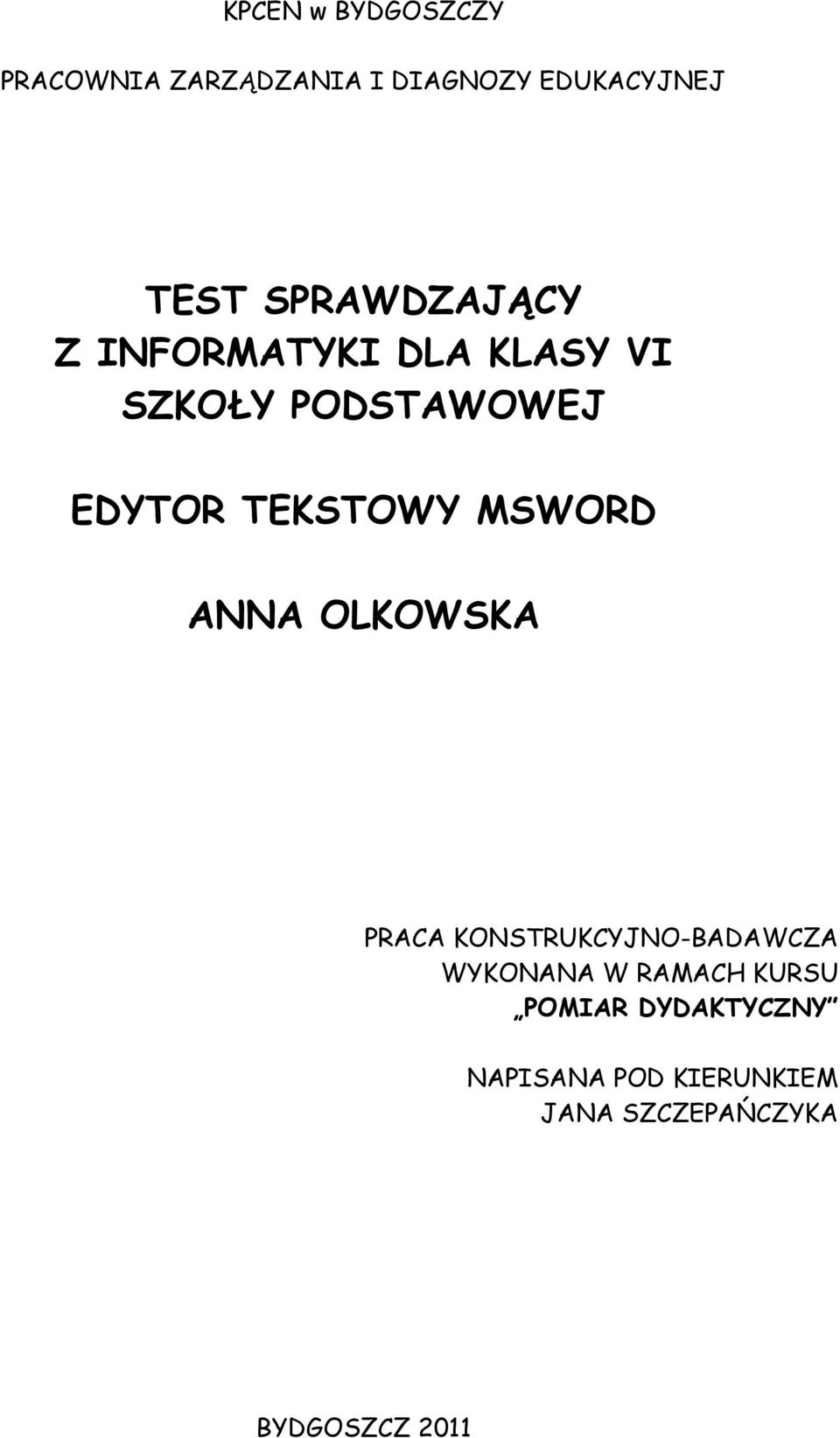 TEKSTOWY MSWORD ANNA OLKOWSKA PRACA KONSTRUKCYJNO-BADAWCZA WYKONANA W