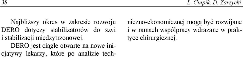 do szyi i stabilizacji międzytrzonowej.