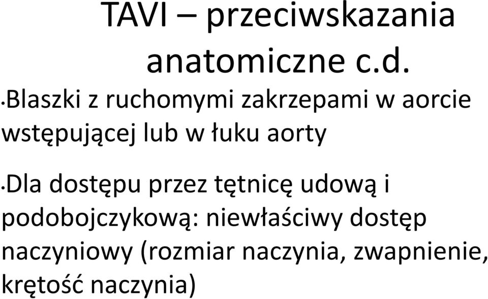 łuku aorty Dla dostępu przez tętnicę udową i