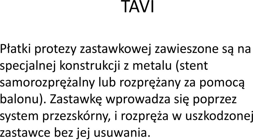 za pomocą balonu).