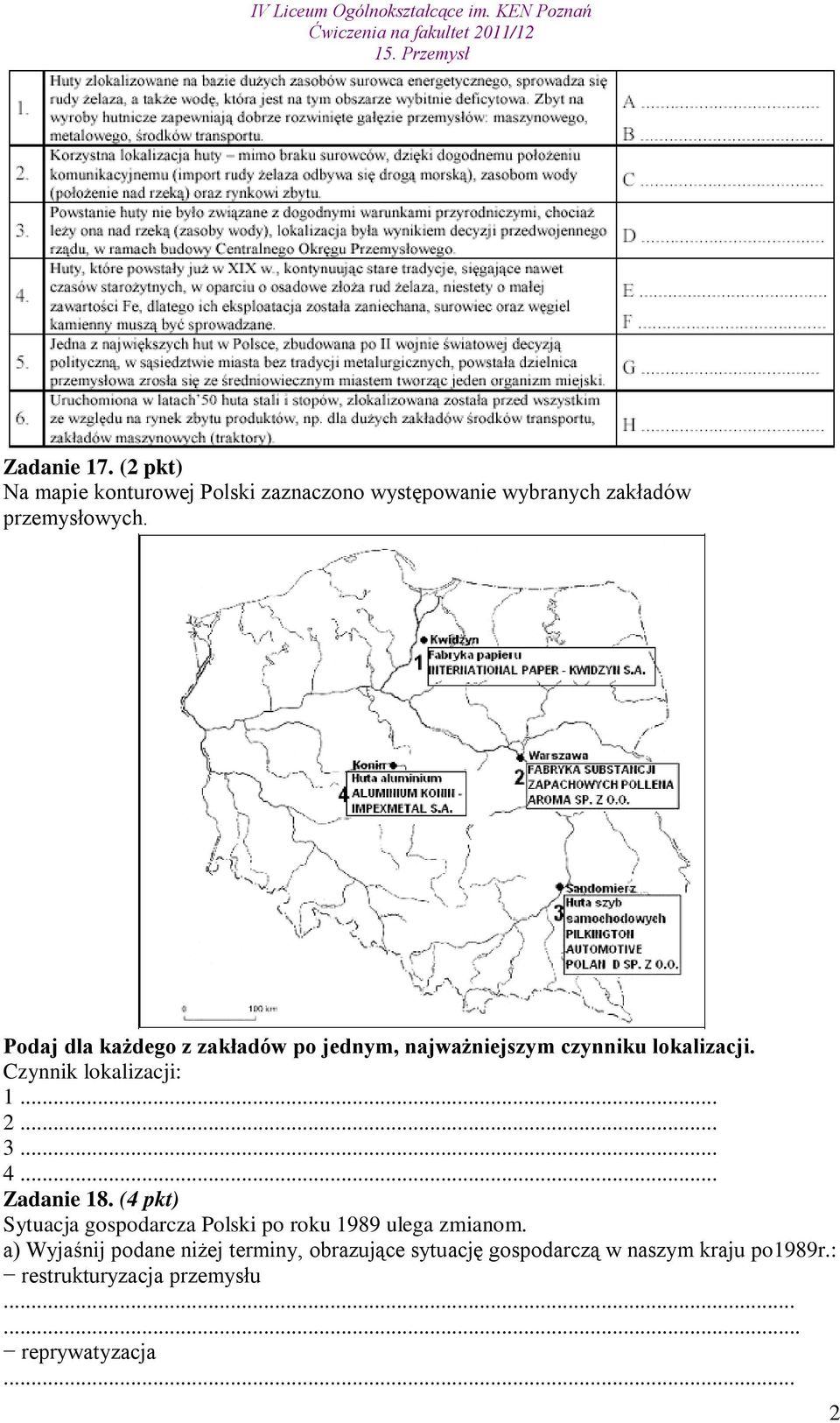 .. 4... Zadanie 18. (4 pkt) Sytuacja gospodarcza Polski po roku 1989 ulega zmianom.