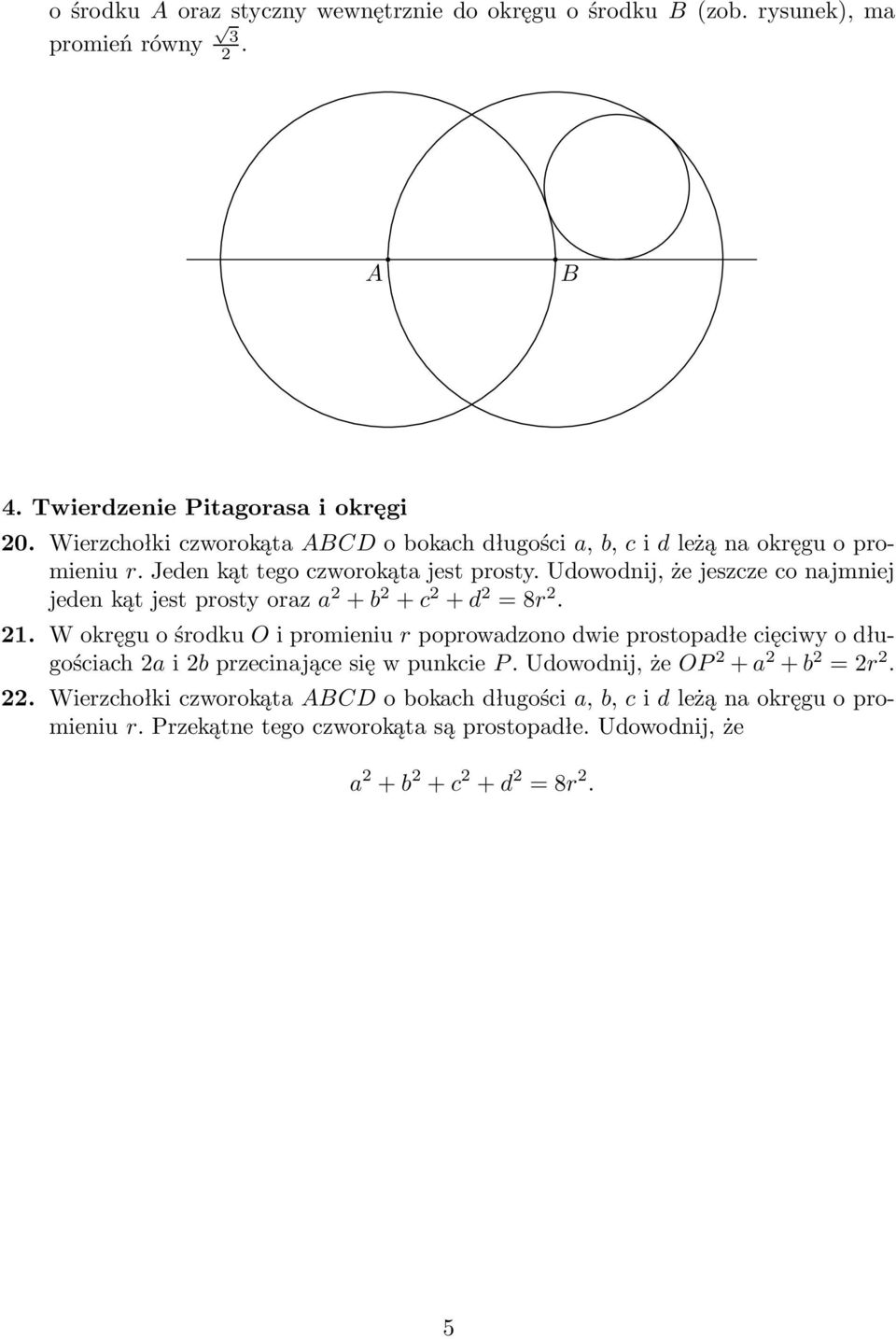 Udowodnij, że jeszcze co najmniej jedenkątjestprostyoraza 2 +b 2 +c 2 +d 2 =8r 2. 21.