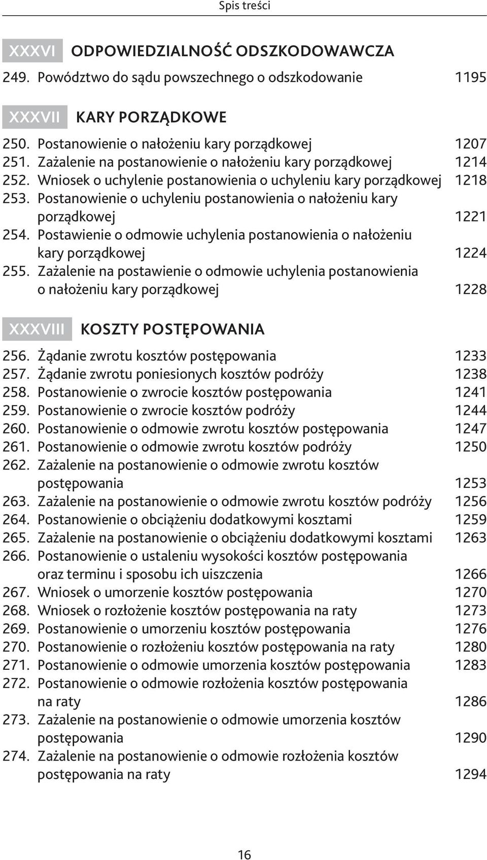 Postanowienie o uchyleniu postanowienia o nałożeniu kary porządkowej 1221 254. Postawienie o odmowie uchylenia postanowienia o nałożeniu kary porządkowej 1224 255.