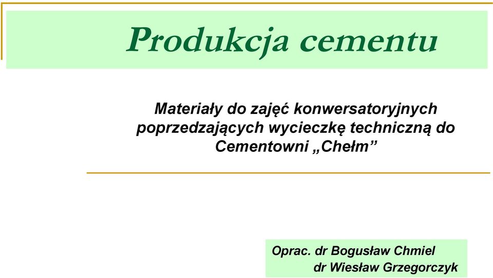 wycieczkę techniczną do Cementowni