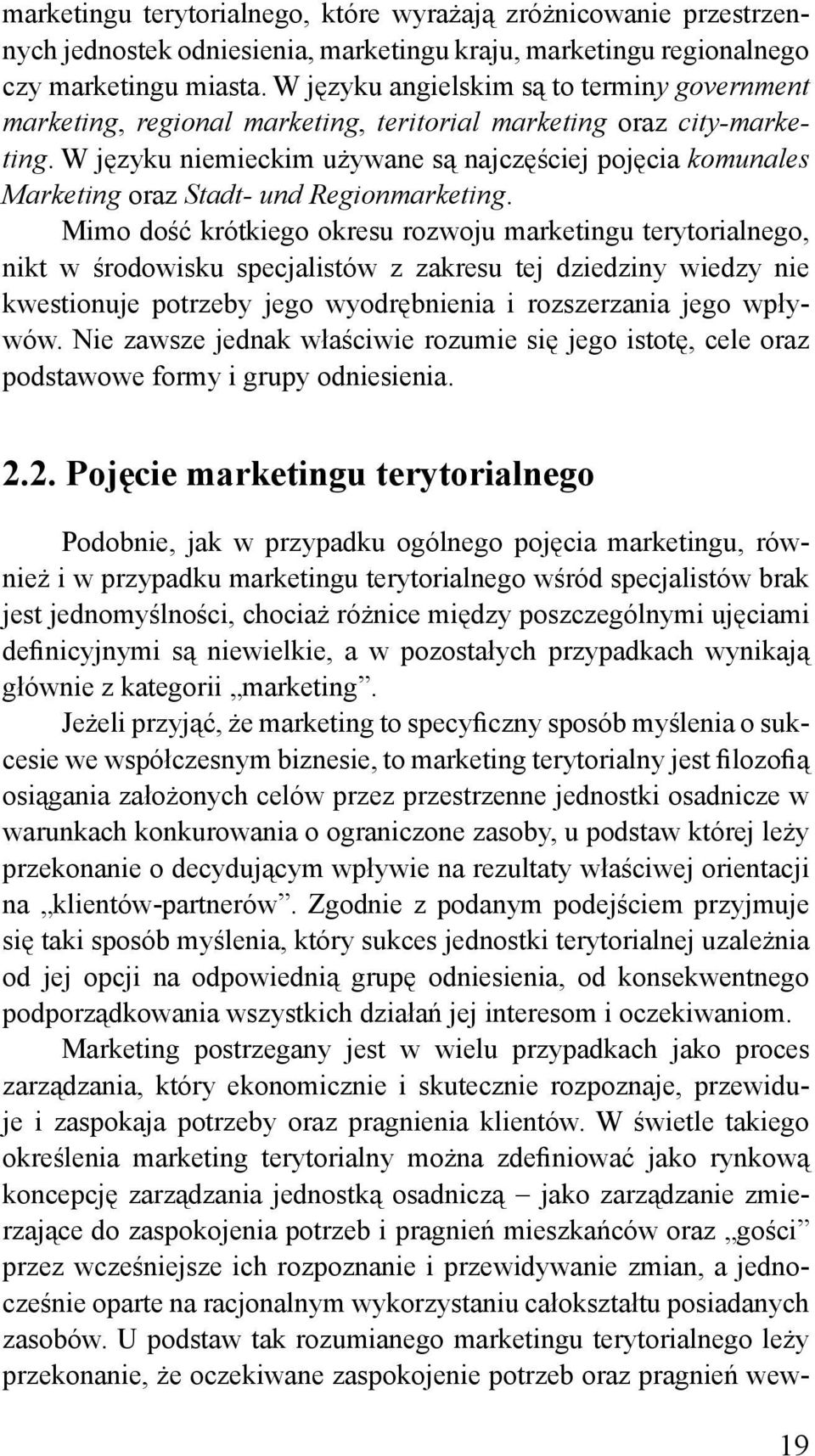 W języku niemieckim używane są najczęściej pojęcia komunales Marketing oraz Stadt- und Regionmarketing.