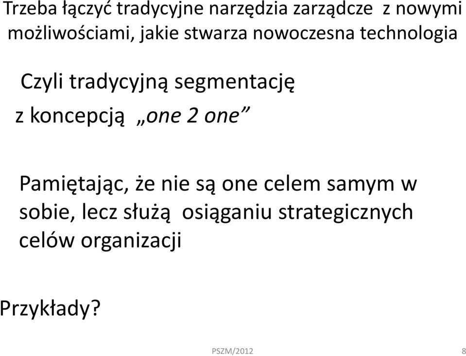 tradycyjną segmentację z koncepcją one 2 one Pamiętając, że nie są