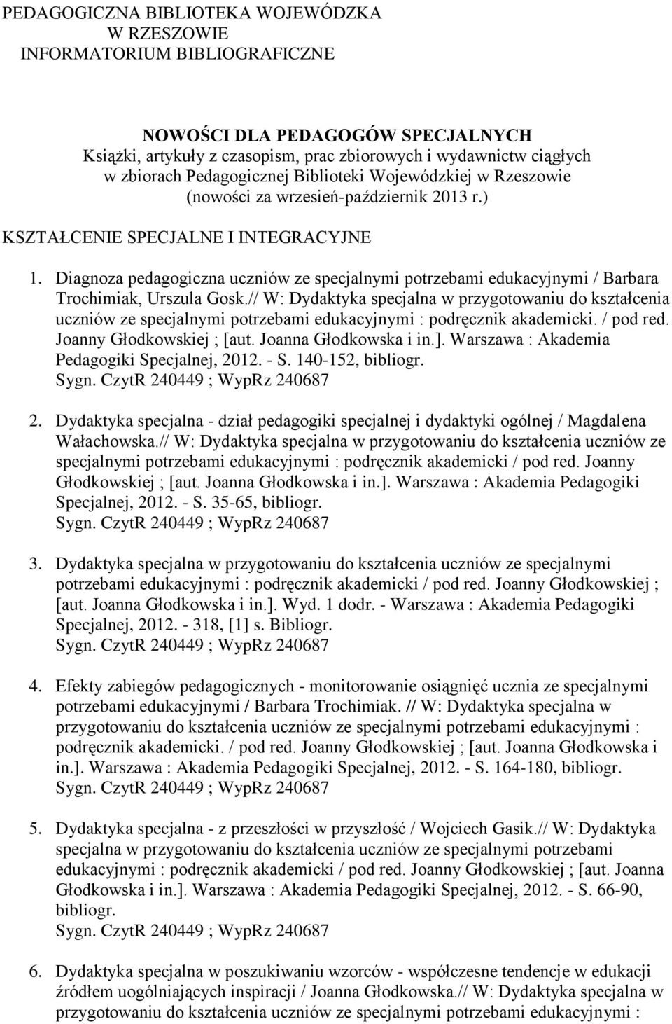 Diagnoza pedagogiczna uczniów ze specjalnymi potrzebami edukacyjnymi / Barbara Trochimiak, Urszula Gosk.