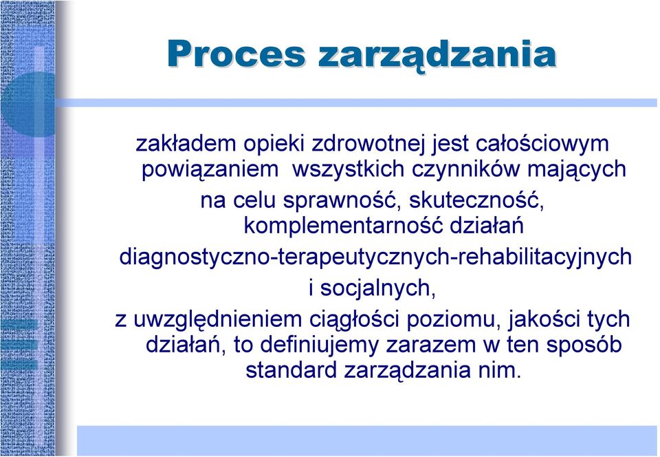 diagnostyczno-terapeutycznych-rehabilitacyjnych i socjalnych, z uwzględnieniem