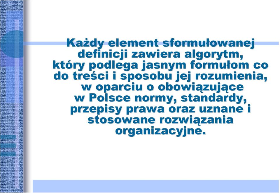 rozumienia, w oparciu o obowiązuj zujące w Polsce normy,