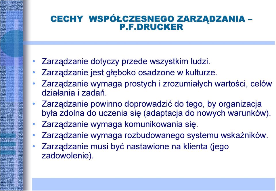 Zarządzanie wymaga prostych i zrozumiałych wartości, celów działania i zadań.