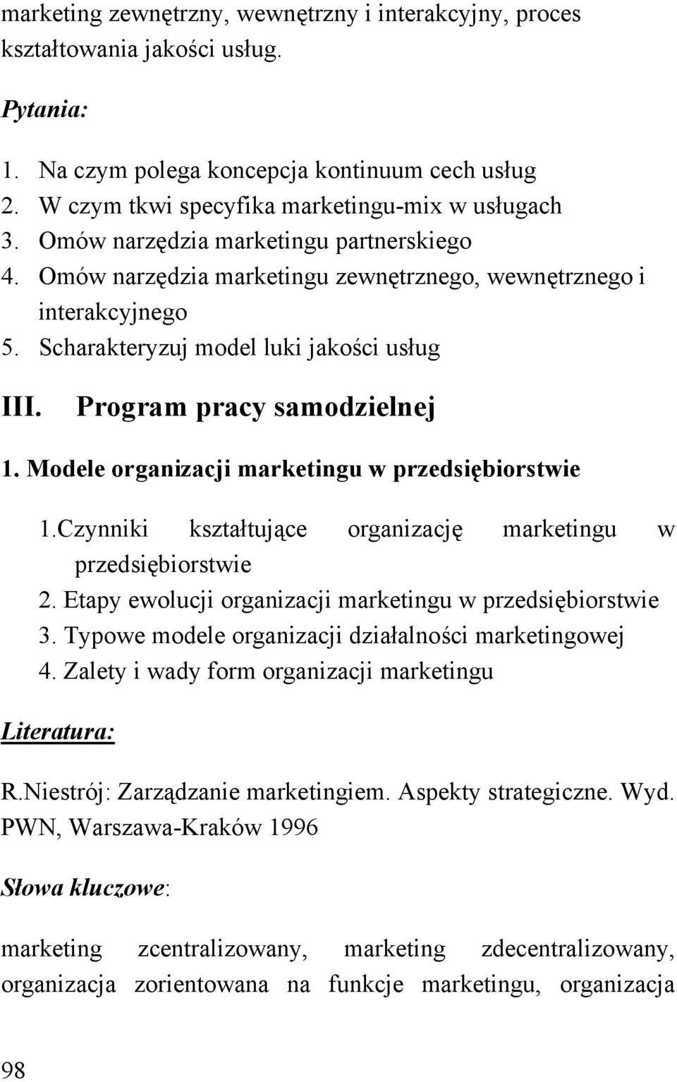 Modele organizacji marketingu w przedsiębiorstwie 1.Czynniki kształtujące organizację marketingu w przedsiębiorstwie 2. Etapy ewolucji organizacji marketingu w przedsiębiorstwie 3.