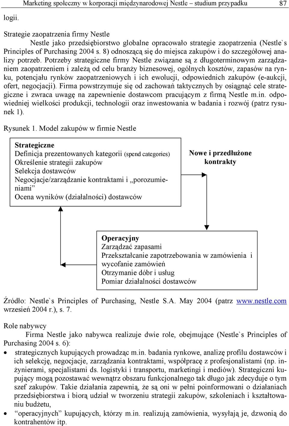 8) odnoszącą się do miejsca zakupów i do szczegółowej analizy potrzeb.