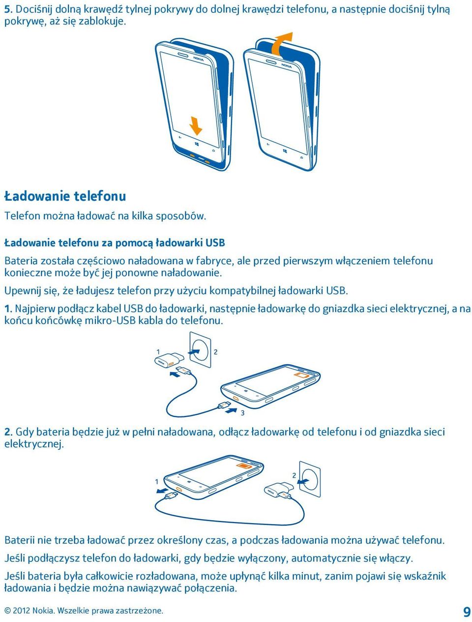 Upewnij się, że ładujesz telefon przy użyciu kompatybilnej ładowarki USB. 1.