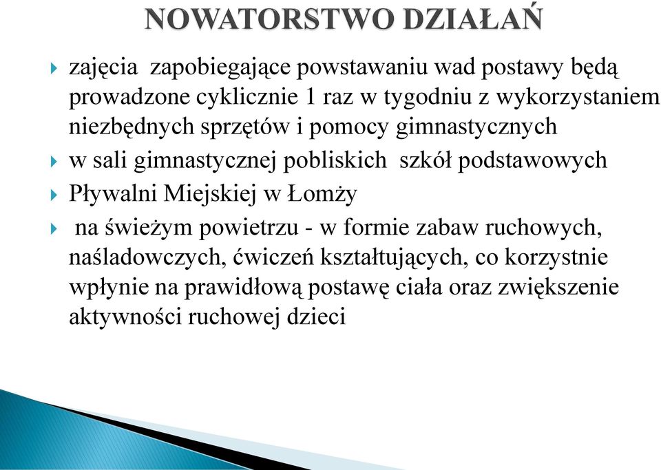 podstawowych Pływalni Miejskiej w Łomży na świeżym powietrzu - w formie zabaw ruchowych,