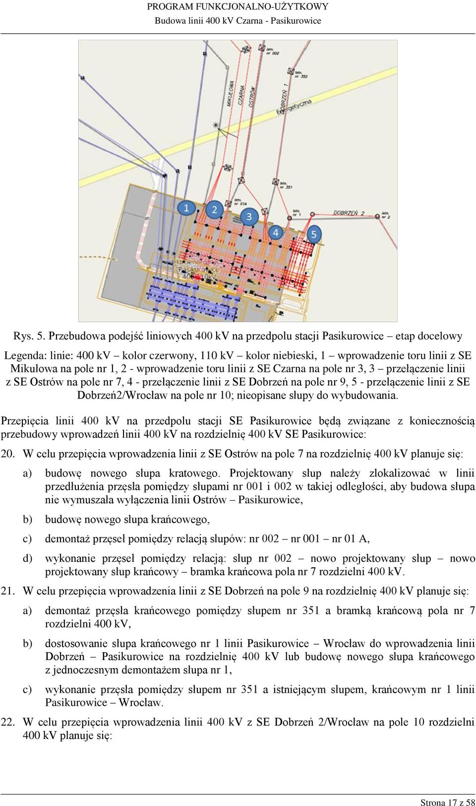 2 - wprowadzenie toru linii z SE Czarna na pole nr 3, 3 przełączenie linii z SE Ostrów na pole nr 7, 4 - przełączenie linii z SE Dobrzeń na pole nr 9, 5 - przełączenie linii z SE Dobrzeń2/Wrocław na