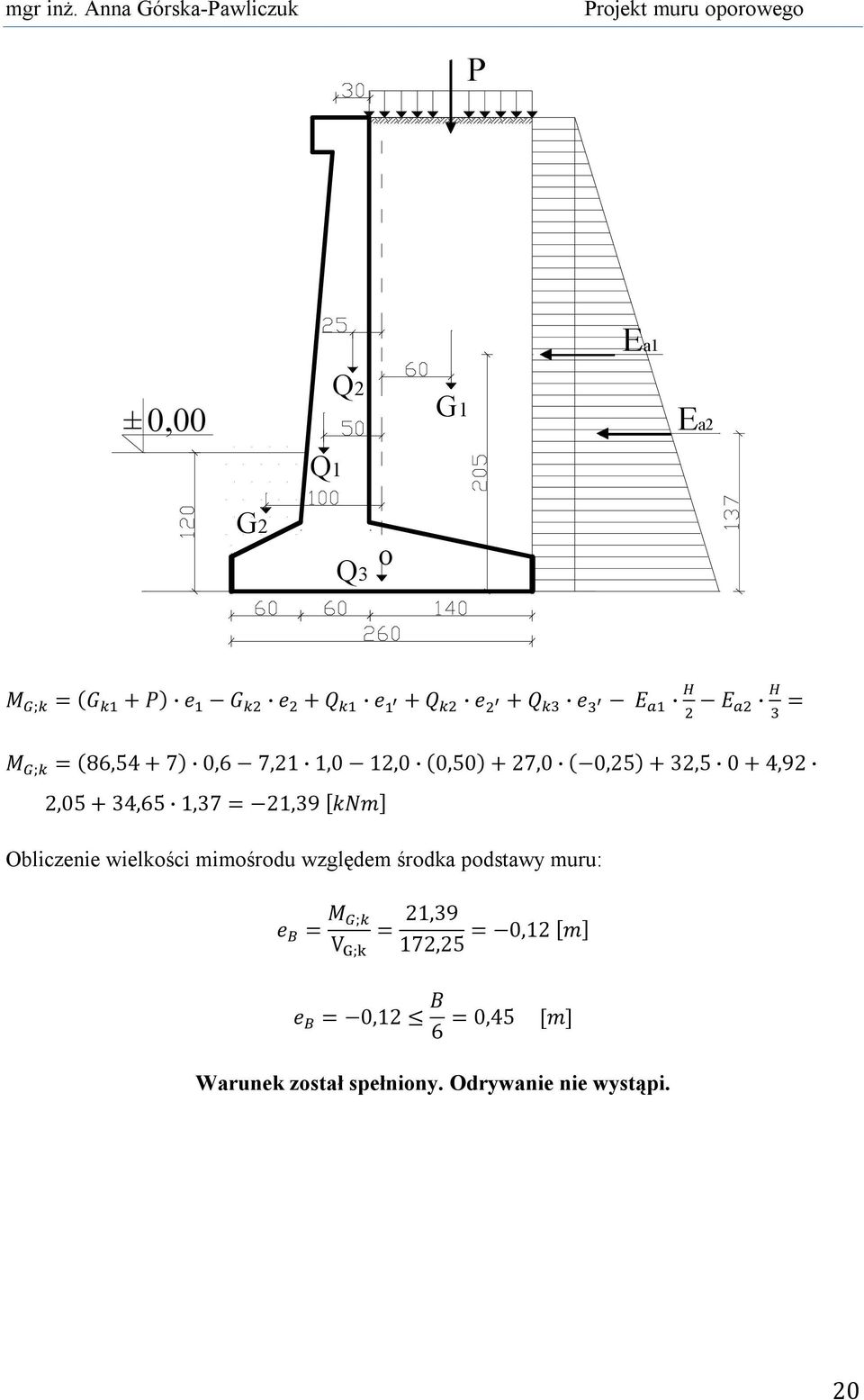 21,39 [knm] Obliczenie wielkości mimośrodu względem środka podstawy muru: e = M ; = 21,39