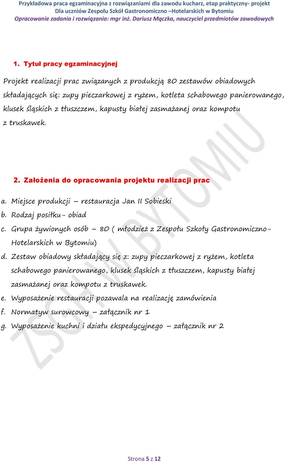 Grupa żywionych osób 80 ( młodzież z Zespołu Szkoły Gastronomiczno- Hotelarskich w Bytomiu) d.