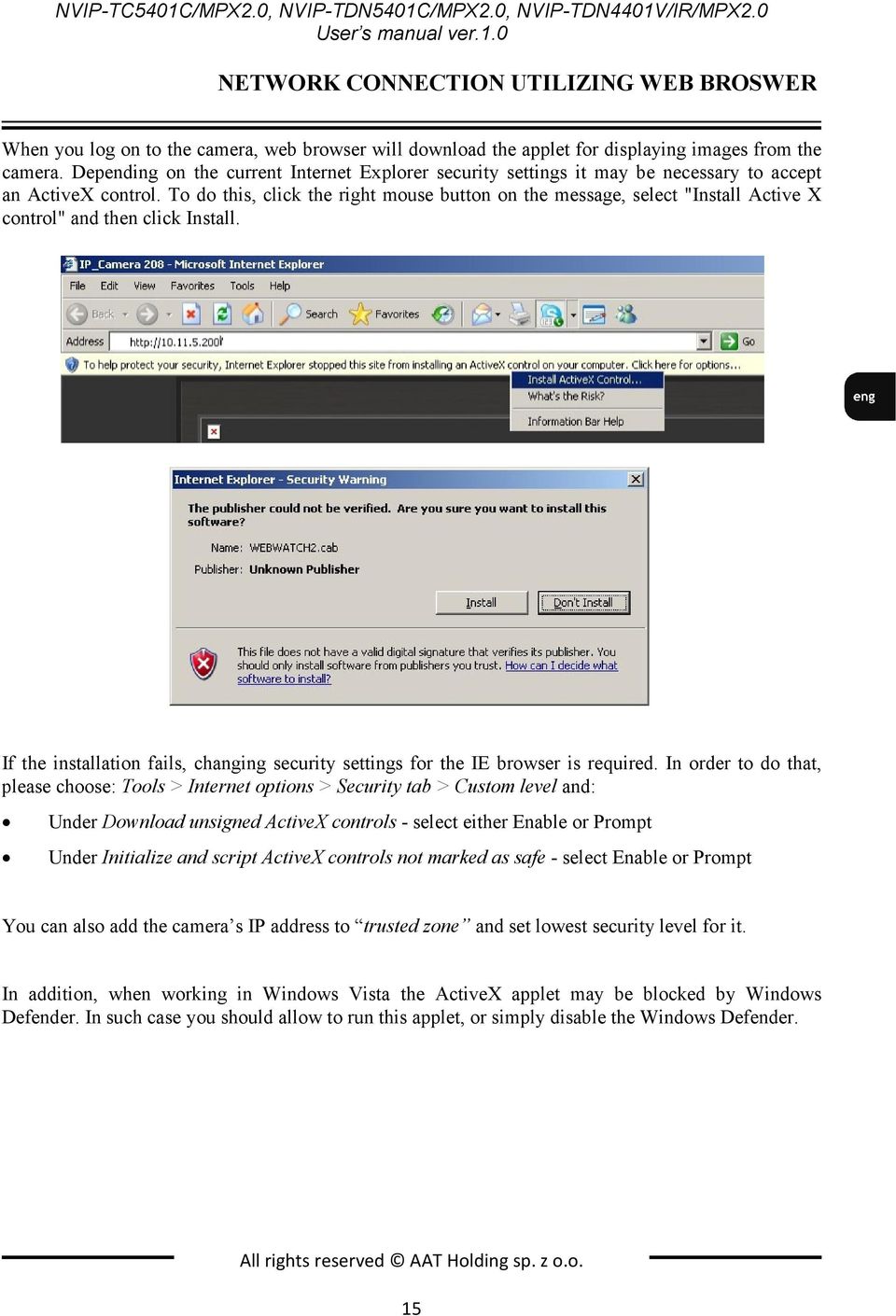 To do this, click the right mouse button on the message, select "Install Active X control" and then click Install. If the installation fails, changing security settings for the IE browser is required.