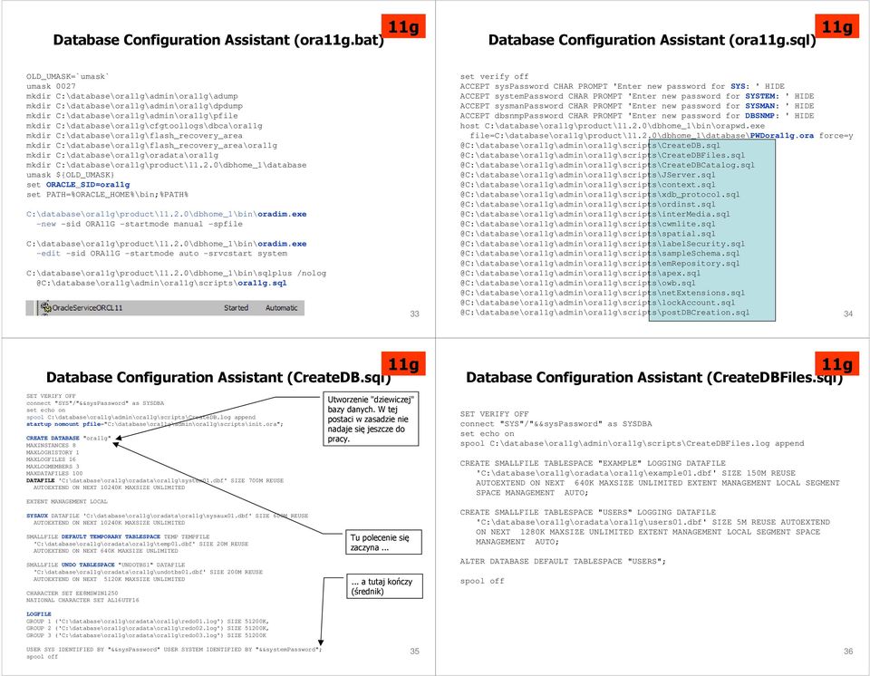 C:\database\ora\flash_recovery_area mkdir C:\database\ora\flash_recovery_area\ora mkdir C:\database\ora\oradata\ora mkdir C:\database\ora\product\11.2.