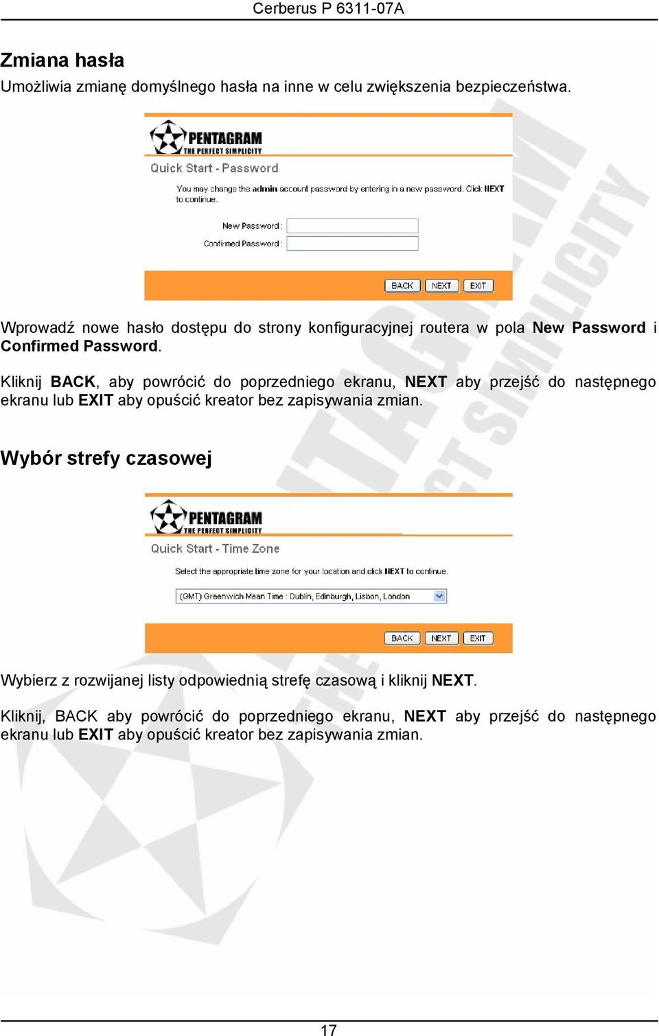 Kliknij BACK, aby powrócić do poprzedniego ekranu, NEXT aby przejść do następnego ekranu lub EXIT aby opuścić kreator bez zapisywania zmian.