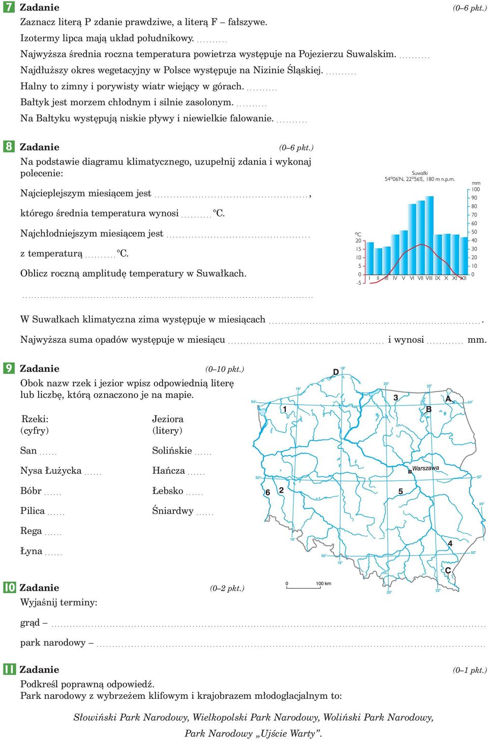 ... Na Ba tyku wyst pujà niskie p ywy i niewielkie falowanie.... (0 6 pkt.) 8 (0 6 pkt.) Na podstawie diagramu klimatycznego, uzupe nij zdania i wykonaj polecenie: Najcieplejszym miesiàcem jest.