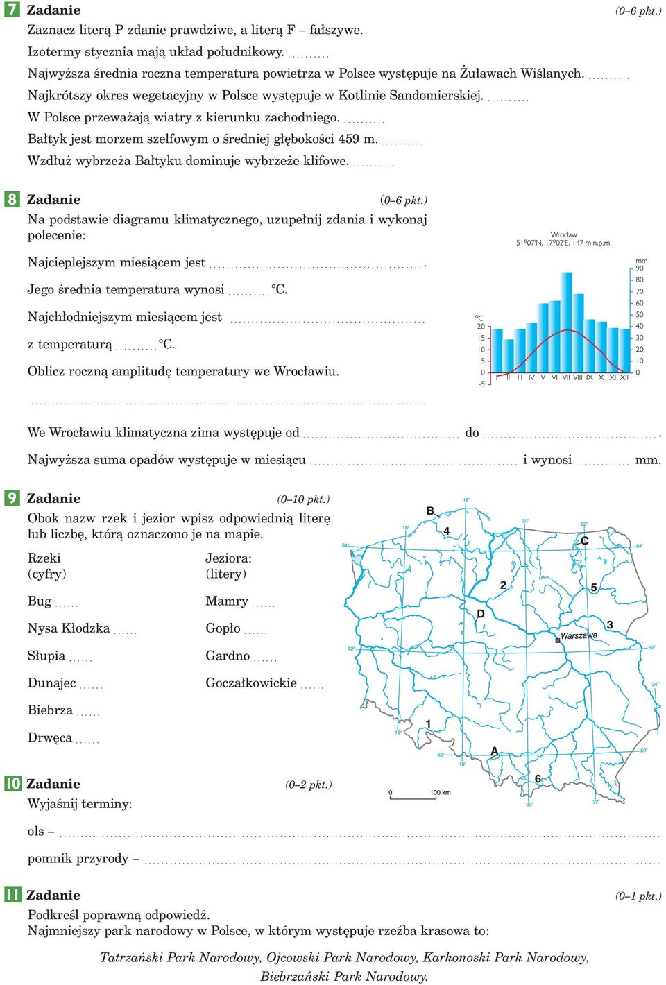 ... WPolsce przewa ajà wiatry z kierunku zachodniego.... Ba tyk jest morzem szelfowym o Êredniej g bokoêci 459 m.... Wzd u wybrze a Ba tyku dominuje wybrze e klifowe.... 8 (0 6 pkt.