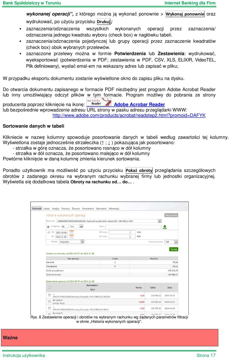 zaznaczone przelewy można w formie Potwierdzenia lub Zestawienia: wydrukować, wyeksportować (potwierdzenia w PDF; zestawienia w PDF, CSV, XLS, ELIXIR, VideoTEL, Plik definiowany), wysłać emal-em na