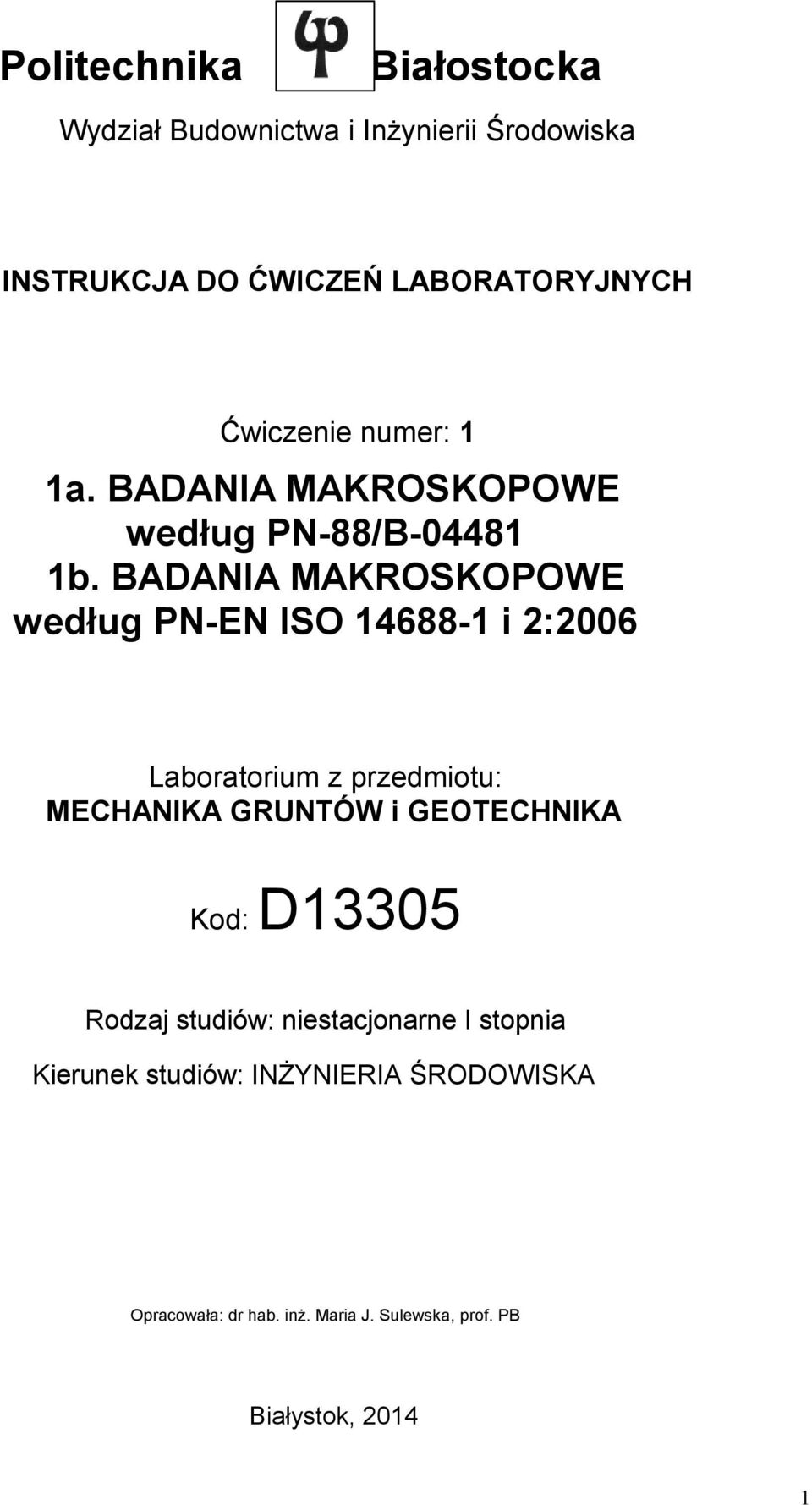 BADANIA MAKROSKOPOWE według PN-EN ISO 14688-1 i 2:2006 Laboratorium z przedmiotu: MECHANIKA GRUNTÓW i GEOTECHNIKA