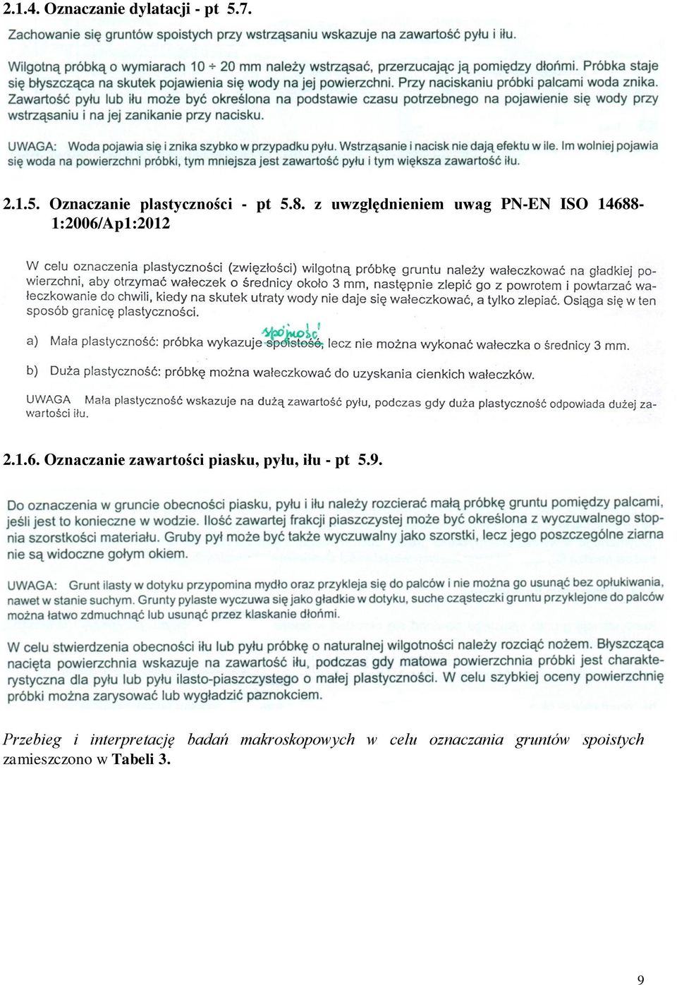 8-1:2006/Ap1:2012 2.1.6. Oznaczanie zawartości piasku, pyłu, iłu - pt 5.9.