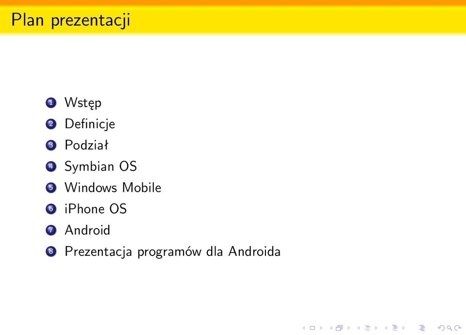 5 Windows Mobile 6 iphone OS 7