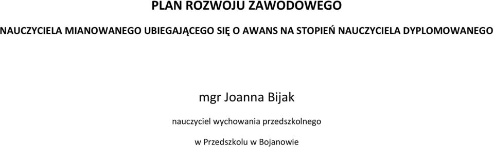 DYPLOMOWANEGO mgr Joanna Bijak nauczyciel