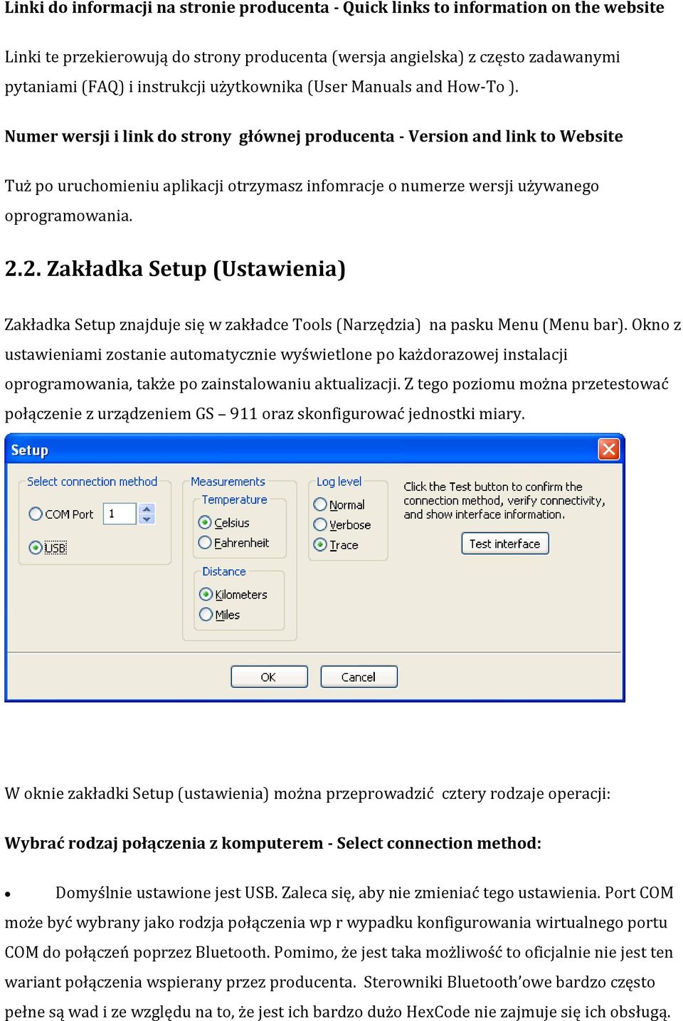 Numer wersji i link do strony głównej producenta - Version and link to Website Tuż po uruchomieniu aplikacji otrzymasz infomracje o numerze wersji używanego oprogramowania. 2.