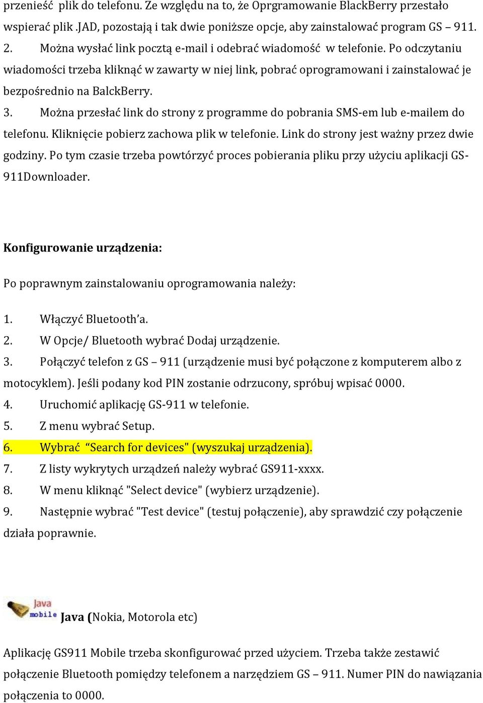 Można przesłać link do strony z programme do pobrania SMS-em lub e-mailem do telefonu. Kliknięcie pobierz zachowa plik w telefonie. Link do strony jest ważny przez dwie godziny.