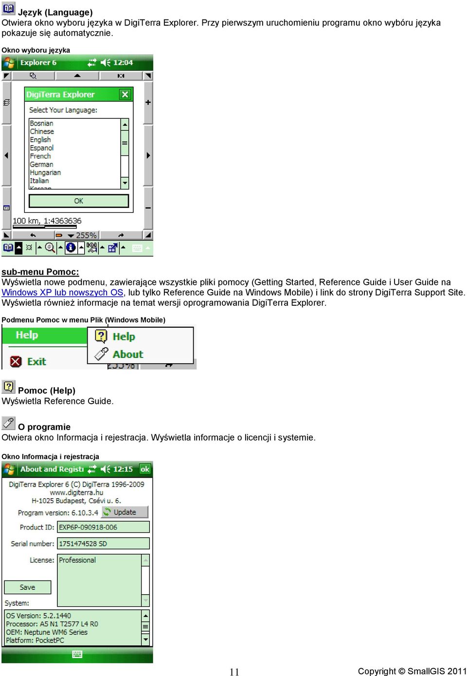 lub tylko Reference Guide na Windows Mobile) i link do strony DigiTerra Support Site. Wyświetla również informacje na temat wersji oprogramowania DigiTerra Explorer.