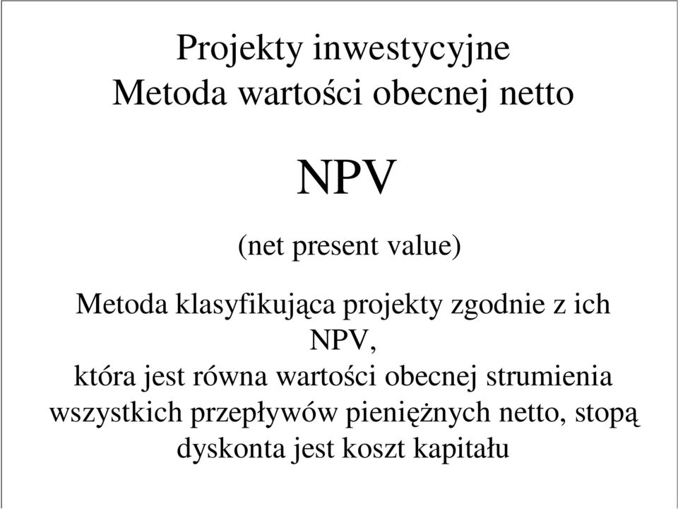 NPV, która jest równa wartości obecnej strumienia wszystkich